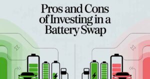 Pros and Cons of Investing in a Battery Swap