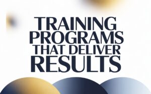 Training Programs That Deliver Results