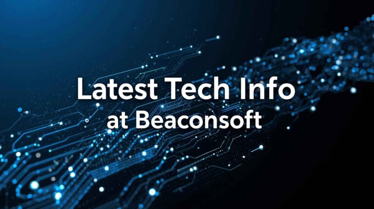 Latest Tech Info at Beaconsof