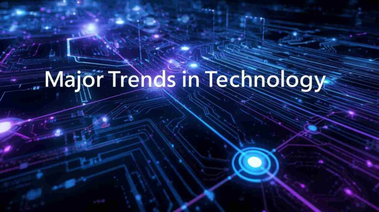 Major Trends in Technology Togtechify